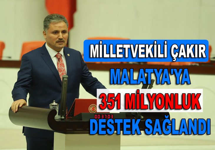 Malatya’ya 351 Milyonluk Destek Sağlandı